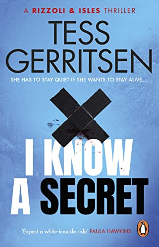 I Know a Secret: The heart-stopping Rizzoli & Isles thriller from the Sunday Times bestselling author