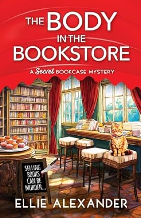 The Body in the Bookstore (A Secret Bookcase Mystery, Band 1)