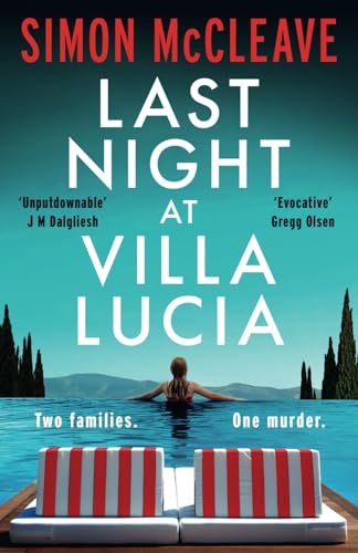 Last Night at Villa Lucia: A totally addictive psychological thriller with a jaw-dropping twist