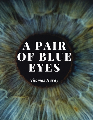 A Pair of Blue Eyes: The Love Triangle of a Young Woman - A Battle Between her Heart, her Mind and The Expectations of Those Around Her