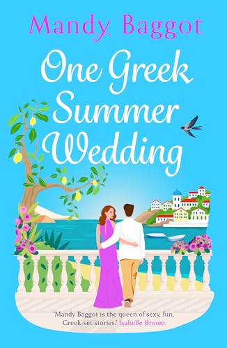One Greek Summer Wedding: A gorgeous romance from Mandy Baggot