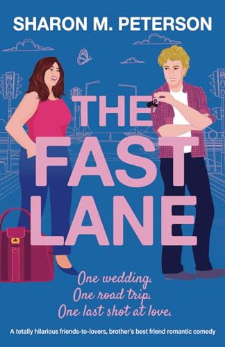 The Fast Lane: A totally hilarious friends-to-lovers, brother’s best friend romantic comedy (Two Harts)