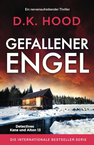 Gefallener Engel: Ein nervenaufreibender Thriller (Detectives Kane und Alton, Band 13)