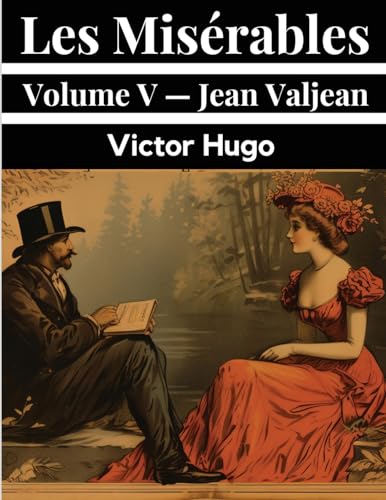 Les Misrables Volume V - Jean Valjean