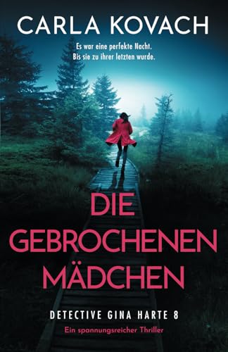 Die gebrochenen Mädchen: Ein spannungsreicher Thriller (Detective Gina Harte, Band 8)