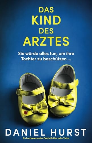 Das Kind des Arztes: Ein hochspannender Psychothriller voller Twists (Die Frau des Arztes, Band 4)