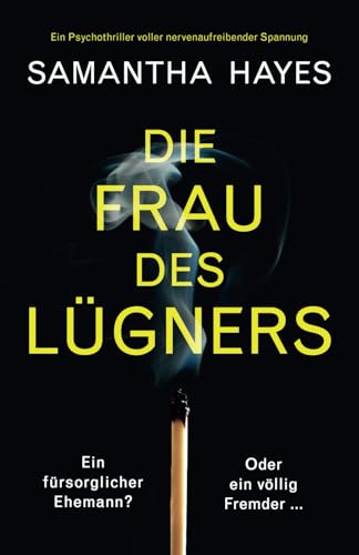 Die Frau des Lügners: Ein Psychothriller voller nervenaufreibender Spannung