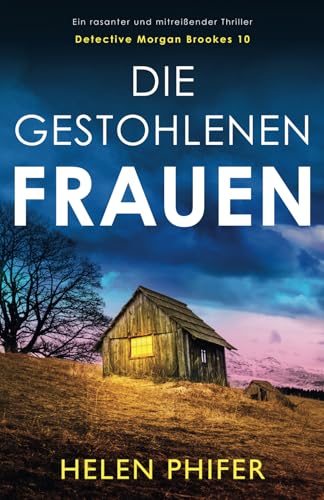 Die gestohlenen Frauen: Ein rasanter und mitreißender Thriller (Detective Morgan Brookes, Band 10)