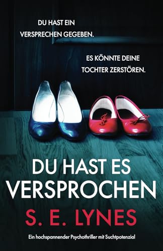 Du hast es versprochen: Ein hochspannender Psychothriller mit Suchtpotenzial