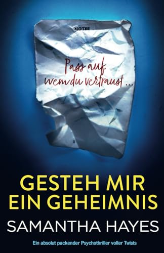 Gesteh mir ein Geheimnis: Ein absolut packender Psychothriller voller Twists