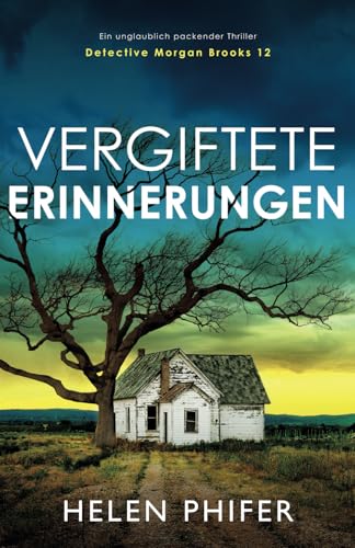 Vergiftete Erinnerungen: Ein unglaublich packender Thriller (Detective Morgan Brookes, Band 12)