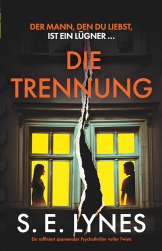 Die Trennung: Ein raffiniert spannender Psychothriller voller Twists