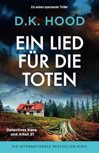 Ein Lied für die Toten: Ein extrem spannender Thriller (Detectives Kane und Alton, Band 21)