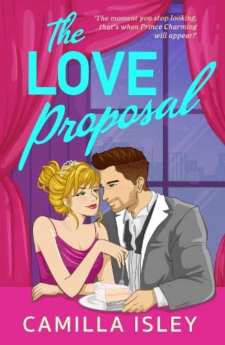 The Love Proposal: A friends with benefits, wedding date romantic comedy from Camilla Isley for summer 2023
