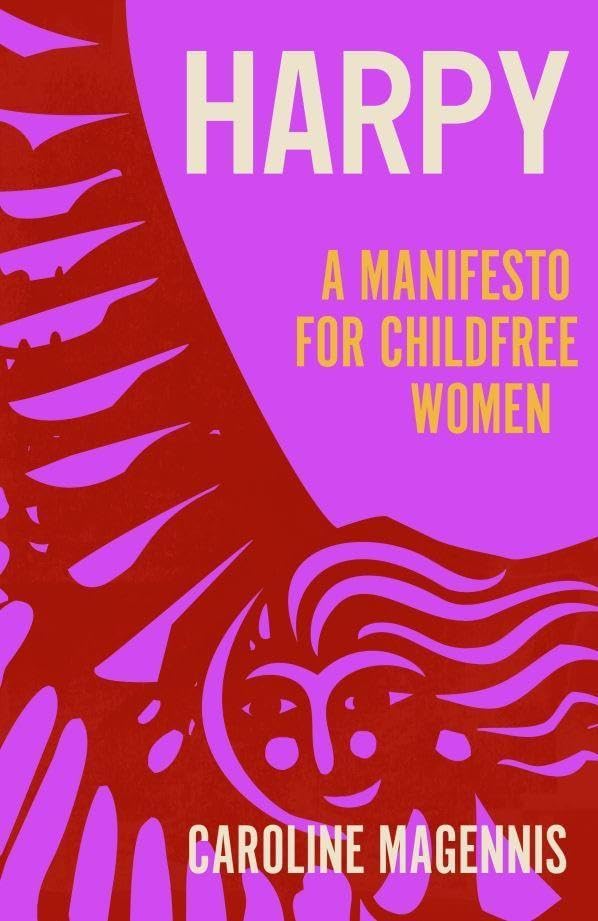 Harpy: A Manifesto for Childfree Women