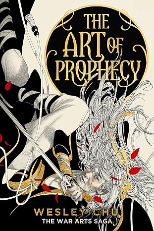 The Art of Prophecy (The War Arts Saga, Band 1)