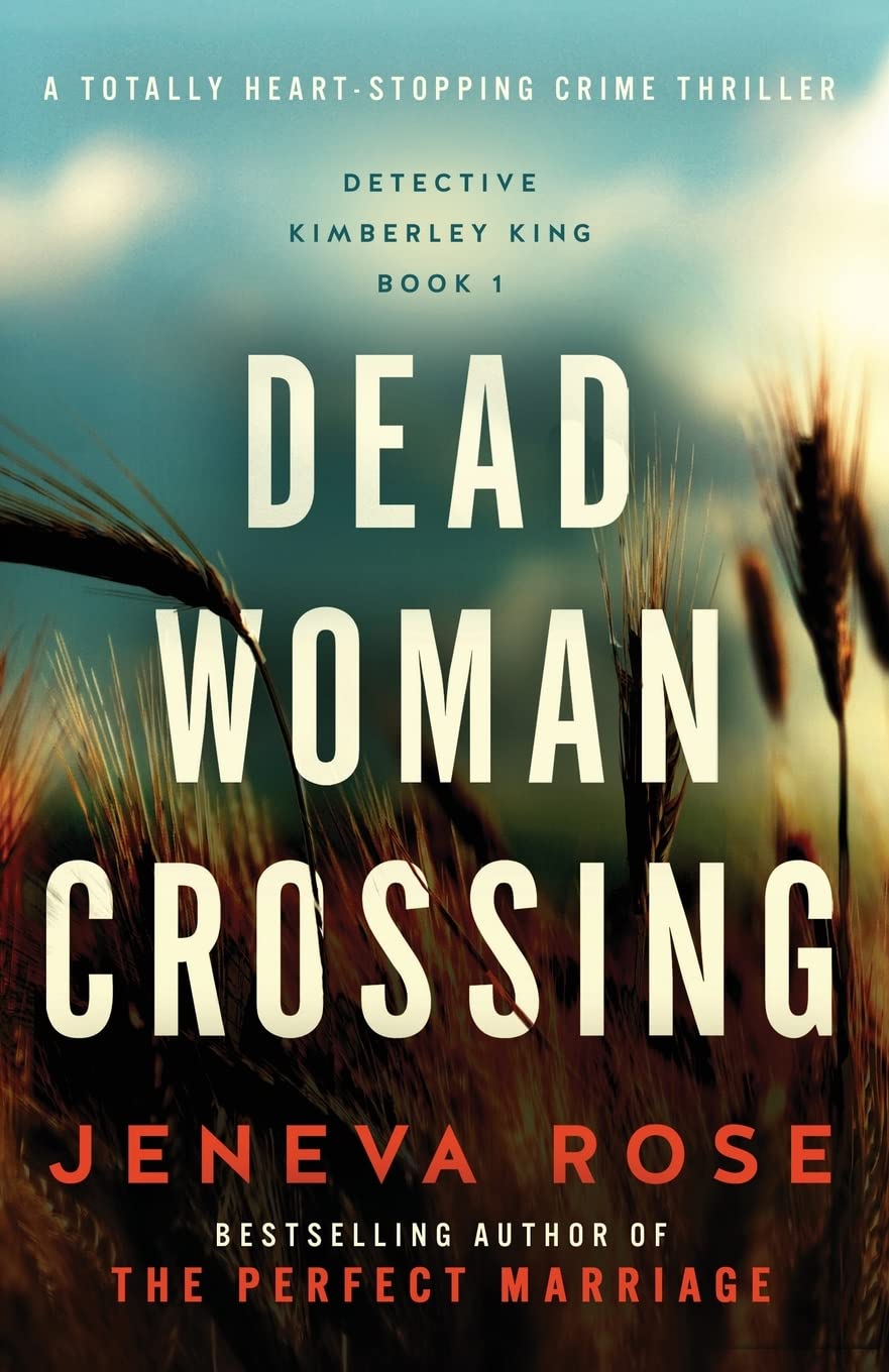 Dead Woman Crossing: A totally heart-stopping crime thriller (Detective Kimberley King, Band 1)