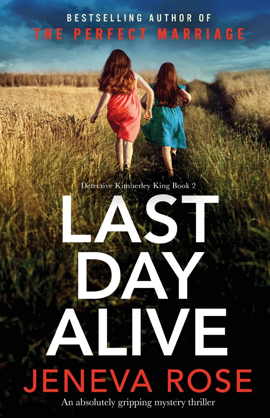 Last Day Alive: An absolutely gripping mystery thriller (Detective Kimberley King, Band 2)