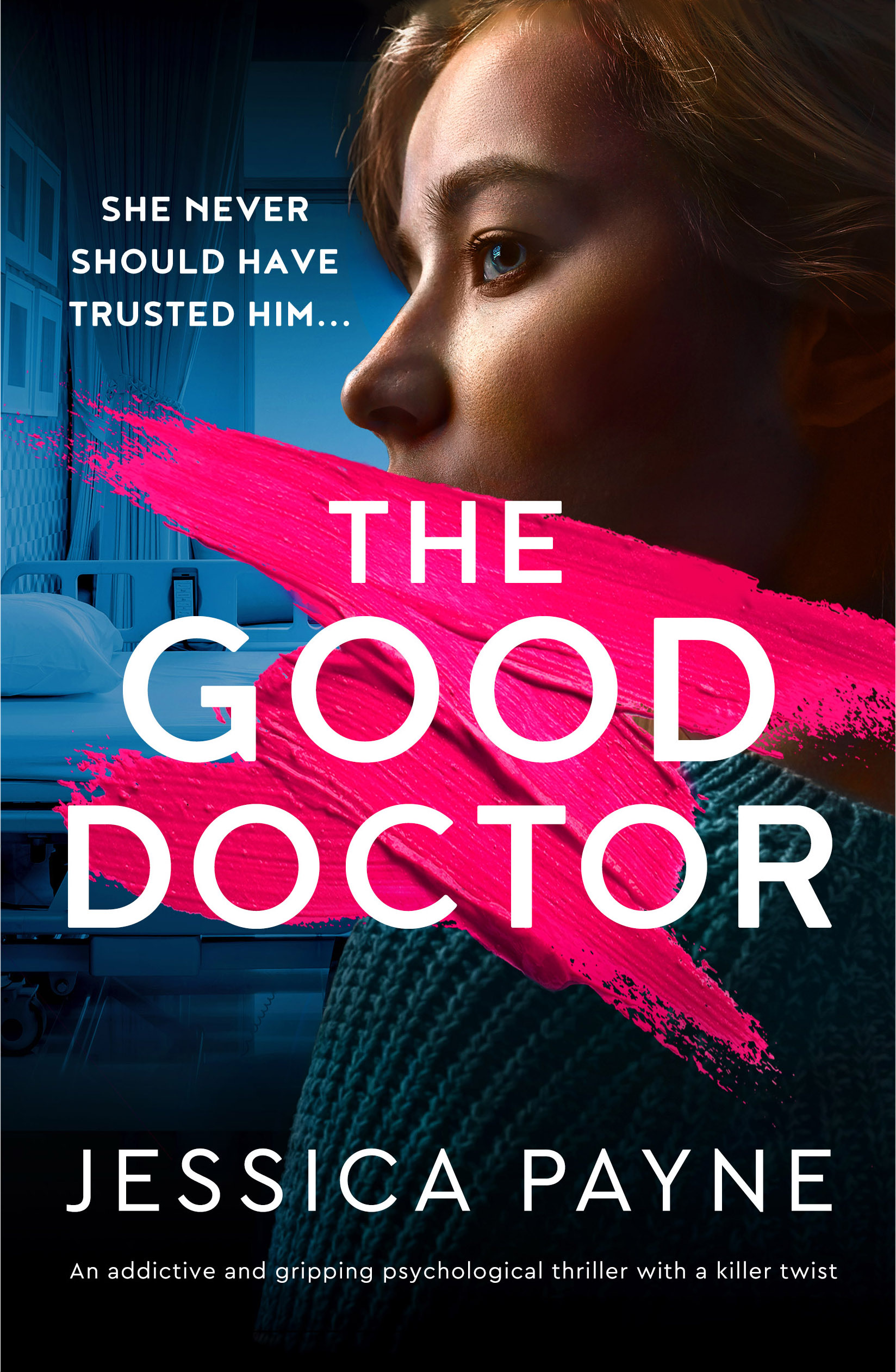 The Good Doctor: An addictive and gripping psychological thriller with a killer twist