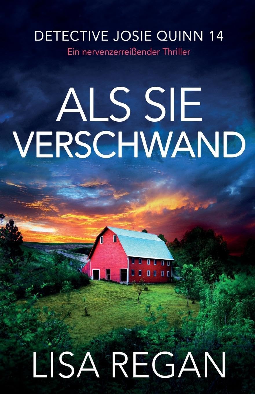 Als sie verschwand: Ein nervenzerreißender Thriller (Detective Josie Quinn, Band 14)