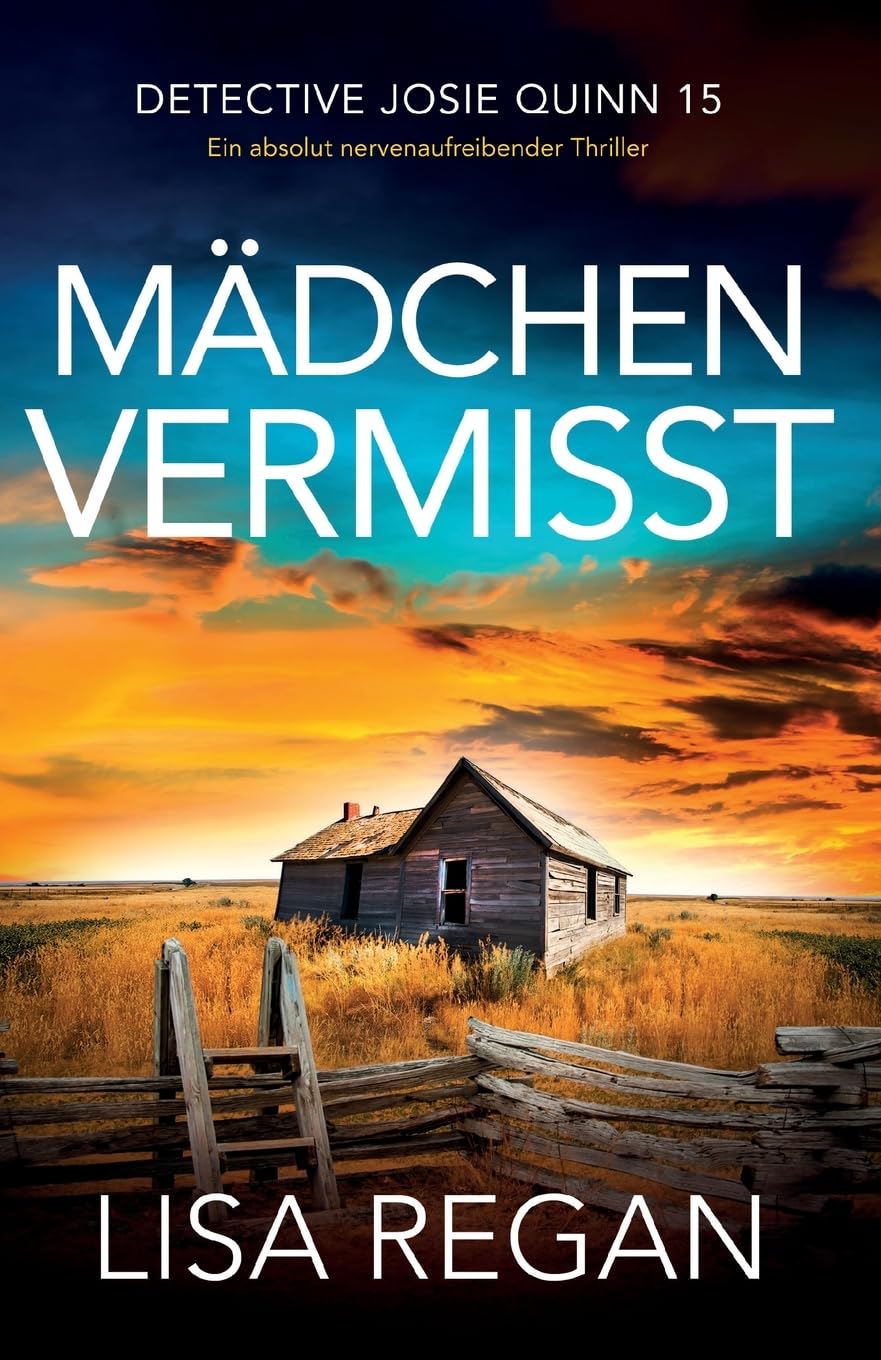 Mädchen vermisst: Ein absolut nervenaufreibender Thriller (Detective Josie Quinn, Band 15)