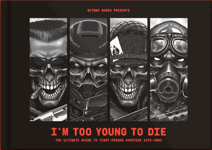 I’m Too Young To Die: The Ultimate Guide to First-Person Shooters 1992–2002