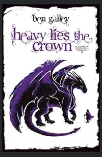Heavy Lies The Crown (The Scalussen Chronicles, Band 2)