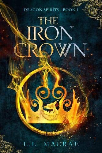 The Iron Crown (Dragon Spirits, Band 1)