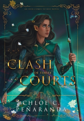 A Clash of Three Courts: An Heir Comes to Rise: Book 4