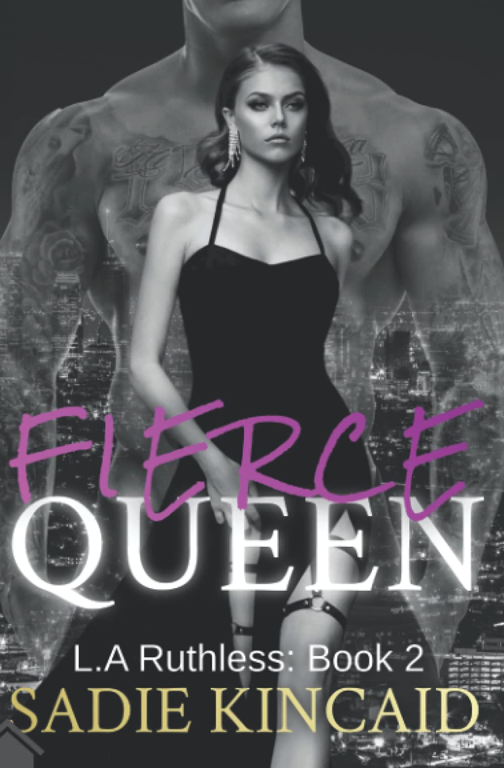 Fierce Queen: A Dark Mafia / Forced Marriage Romance: The hotly anticipated second book in the bestelling L.A Ruthless series.