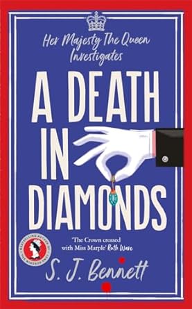 A Death in Diamonds: The brand new 2024 royal murder mystery from the author of THE WINDSOR KNOT (Her Majesty the Queen investigates, 4)