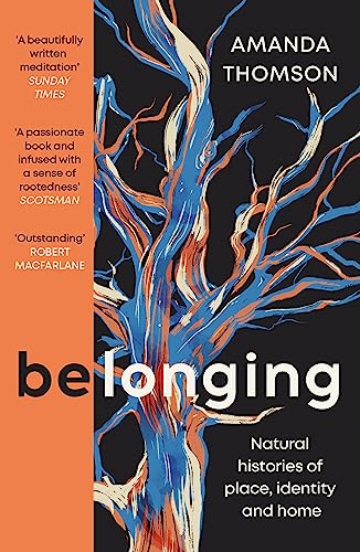 Belonging: Natural histories of place, identity and home