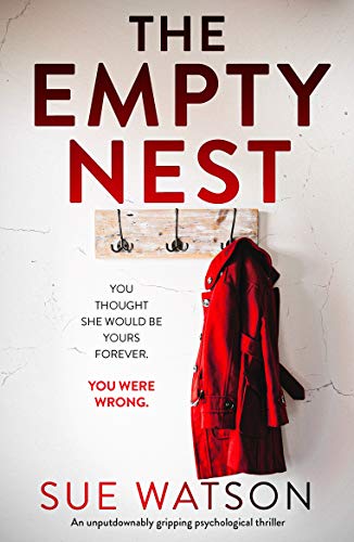 The Empty Nest: An unputdownably gripping psychological thriller