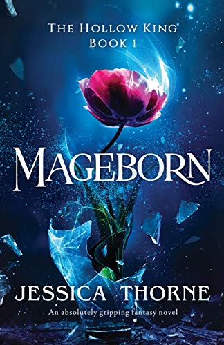 Mageborn: An absolutely gripping fantasy novel (The Hollow King, Band 1)