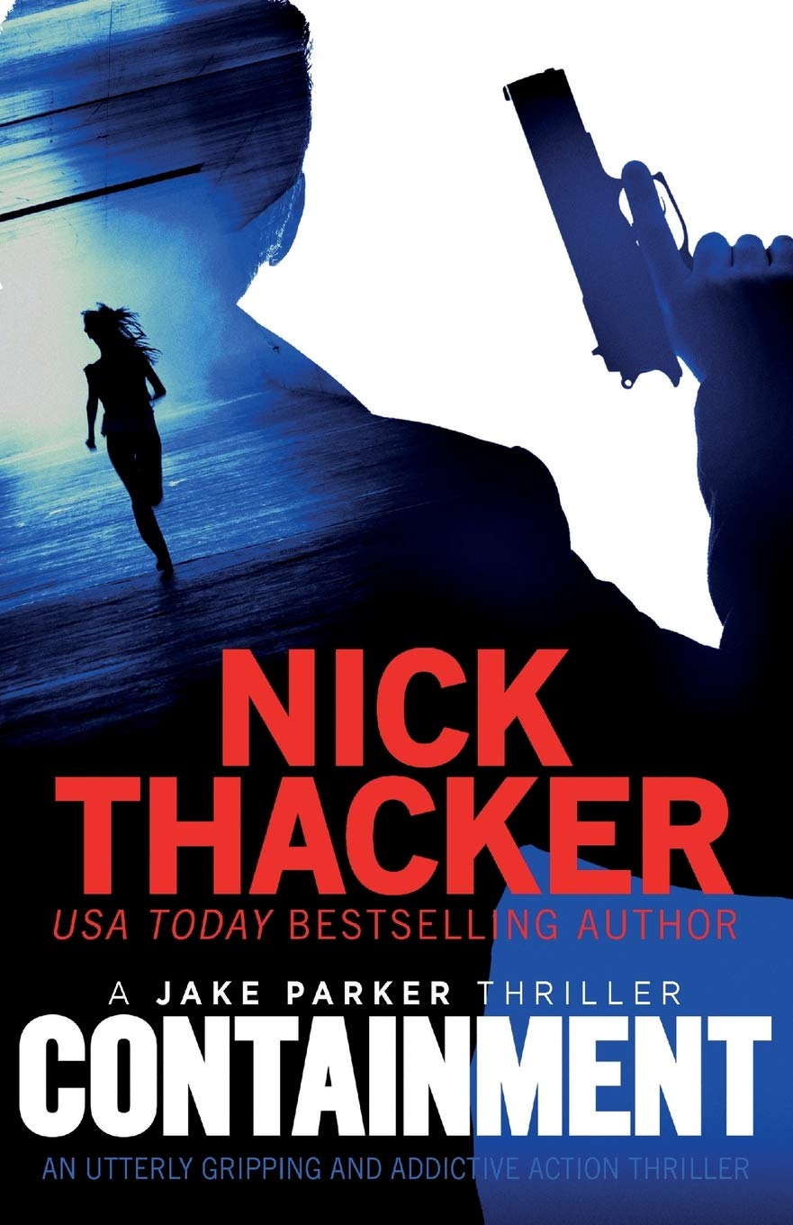 Containment: An utterly gripping thriller about a deadly pandemic (A Jake Parker Thriller)