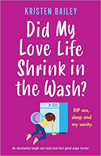 Did My Love Life Shrink in the Wash?: An absolutely laugh-out-loud and feel-good page-turner (The Callaghan Sisters, Band 3)