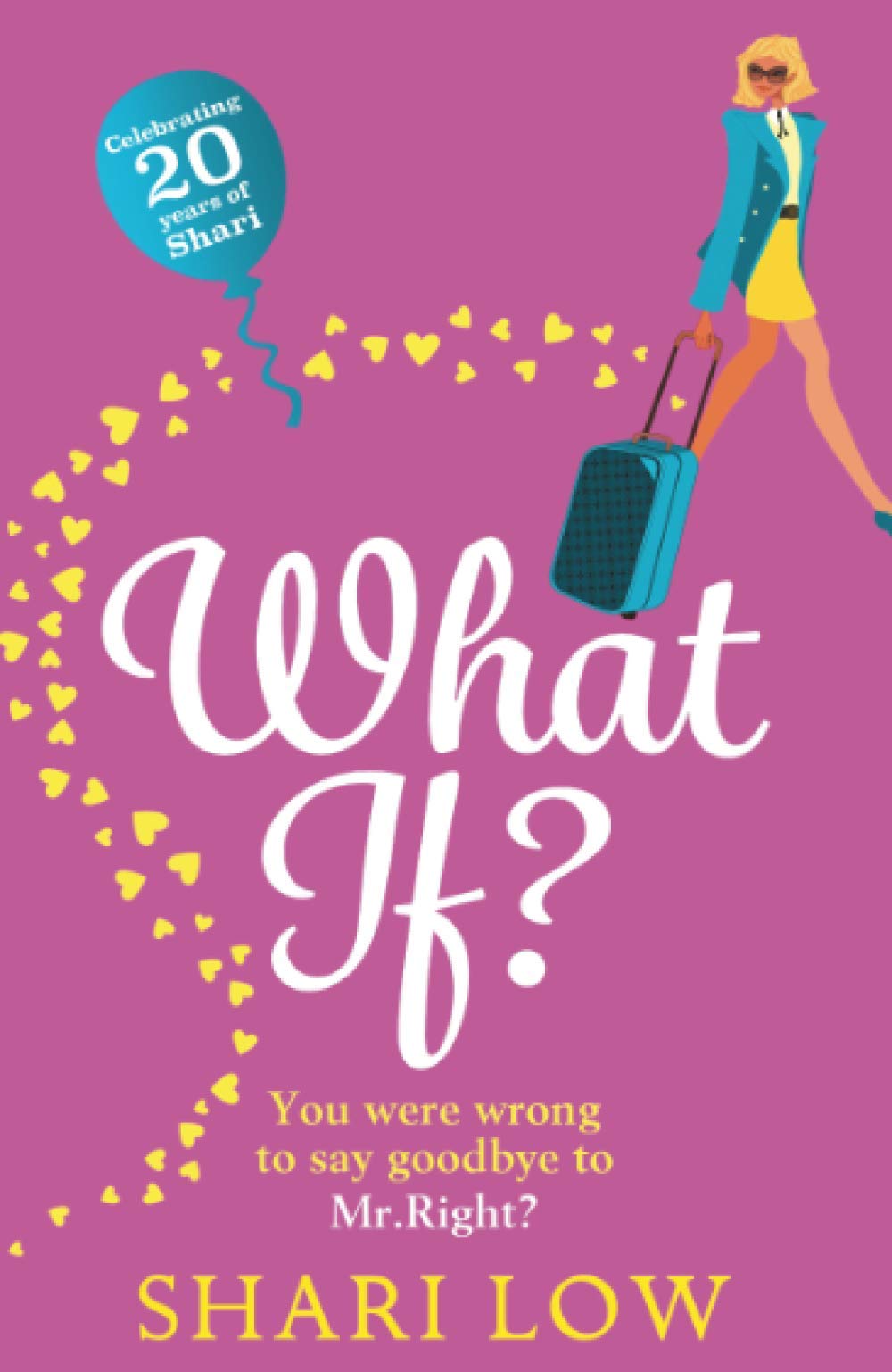 What If?: The perfect laugh-out-loud romantic comedy from #1 bestseller Shari Low