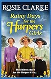 Rainy Days for the Harpers Girls: A heartbreaking historical saga from bestseller Rosie Clarke (Welcome To Harpers Emporium, 3)