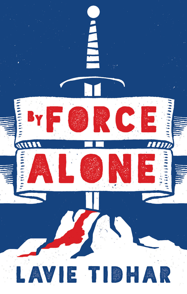 Tidhar, L: By Force Alone (Anti-Matter of Britain Quartet)
