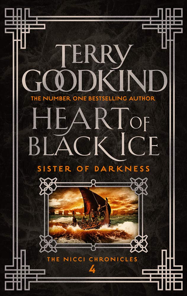 Heart Of Black Ice: The Nicci Chronicles 4 (Sister of Darkness: The Nicci Chronicles, Band 4)