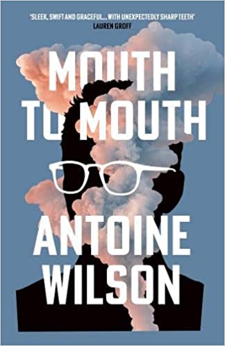 Mouth to Mouth: Antoine Wilson