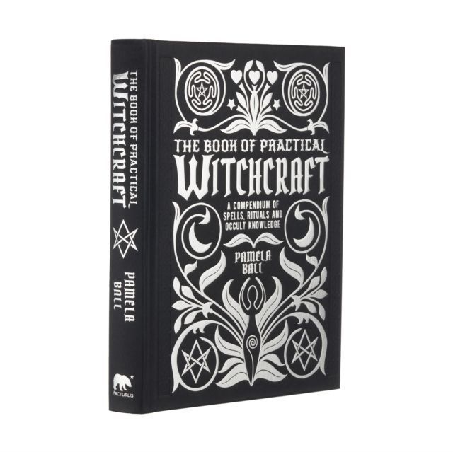 The Book of Practical Witchcraft: A Compendium of Spells, Rituals and Occult Knowledge (Mystic Archives)