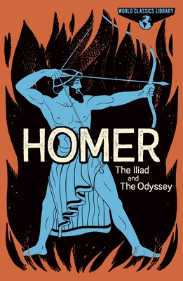 World Classics Library: Homer: The Illiad and the Odyssey (Arcturus World Classics Library)