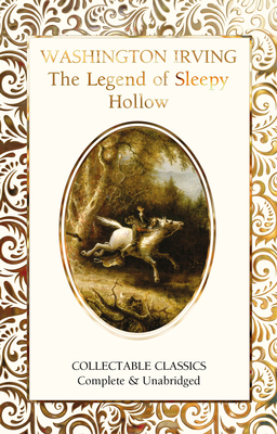The Legend of Sleepy Hollow & Other Tales (Flame Tree Collectable Classics)