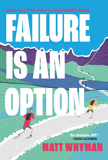 Failure is an Option: On the trail of the world’s toughest mountain race