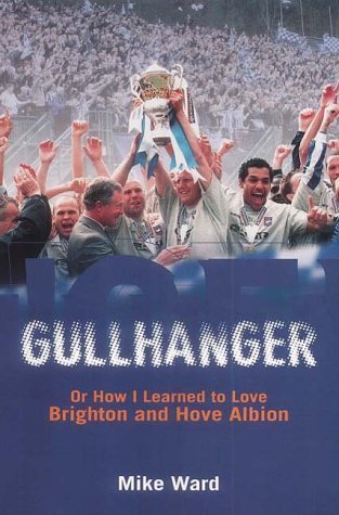 Gullhanger: Or How I Learned To Love Brighton & Hove Albion
