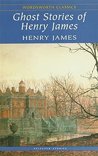 Ghost Stories of Henry James (Wordsworth Classics)