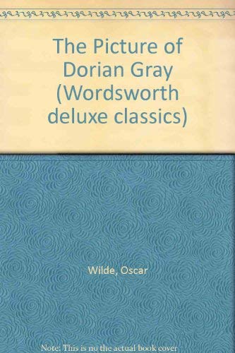 The Picture of Dorian Gray (Wordsworth deluxe classics)