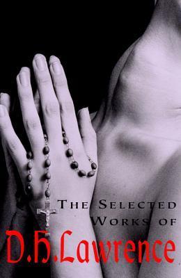 The Selected Works of D.H. Lawrence (Special Editions)