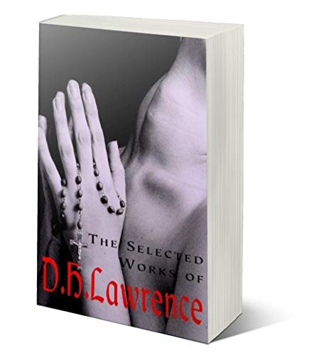 The Selected Works of D.H. Lawrence (Special Editions)